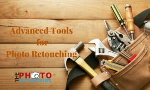 Read more about the article 6 Advanced Tools for Photo Retouching to Achieve Maximum Efficiency and Great Results