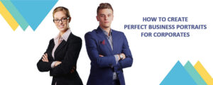 Read more about the article 7 Tips on How to Create Perfect Business Portraits for Corporates