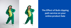 Read more about the article The Effect of Bulk Clipping Path Service on Your Online Product Sale