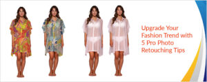 Read more about the article Upgrade Your Fashion trend with 5 Pro Photo Retouching Tips